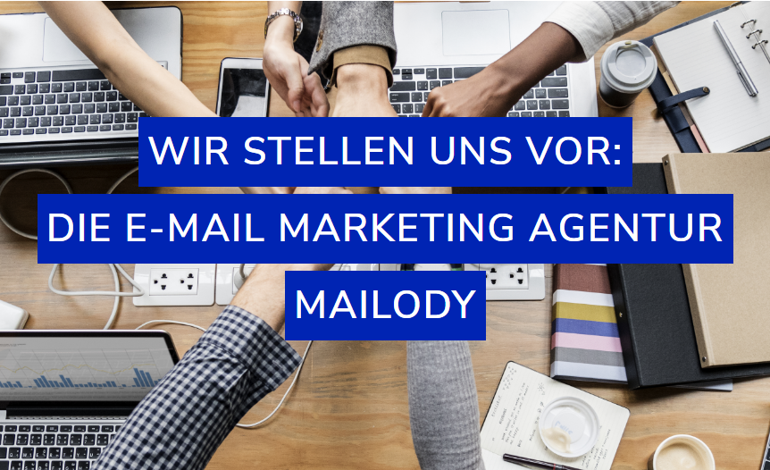 Read more about the article Wir stellen uns vor: die E-Mail Marketing Agentur MAILODY