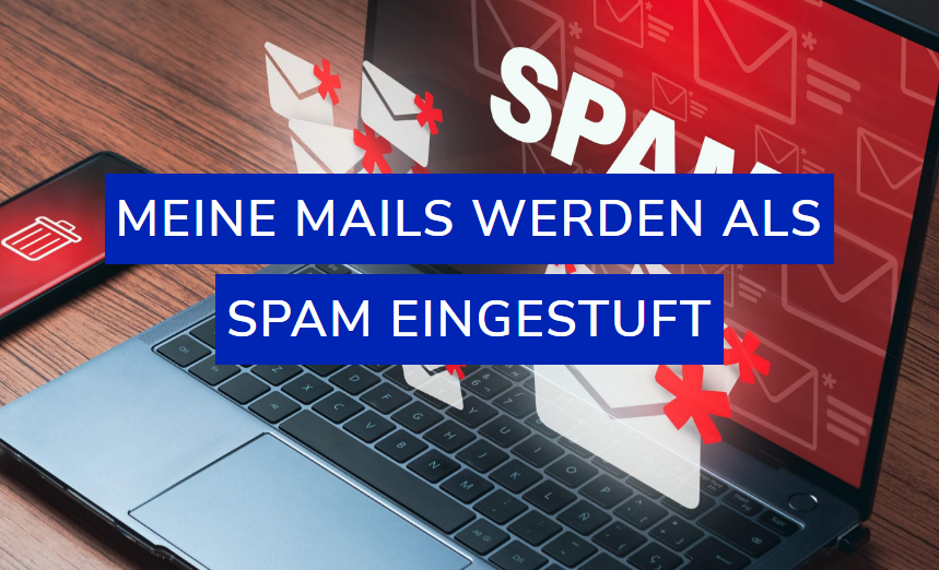 Read more about the article Meine Mails werden als Spam eingestuft