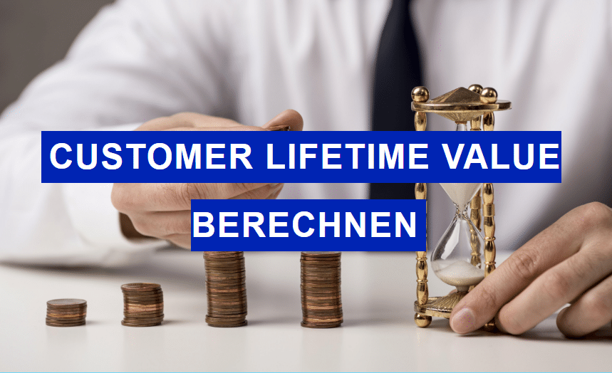 Read more about the article Customer Lifetime Value berechnen