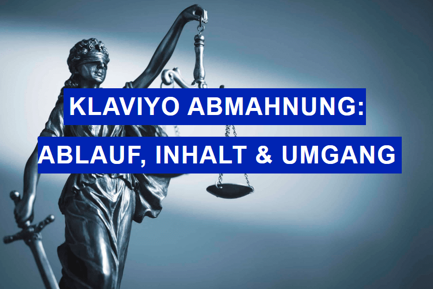 Read more about the article Klaviyo Abmahnung: Ablauf, Inhalt & Umgang