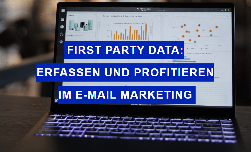 Read more about the article First Party Data: Erfassen und profitieren im E-Mail Marketing
